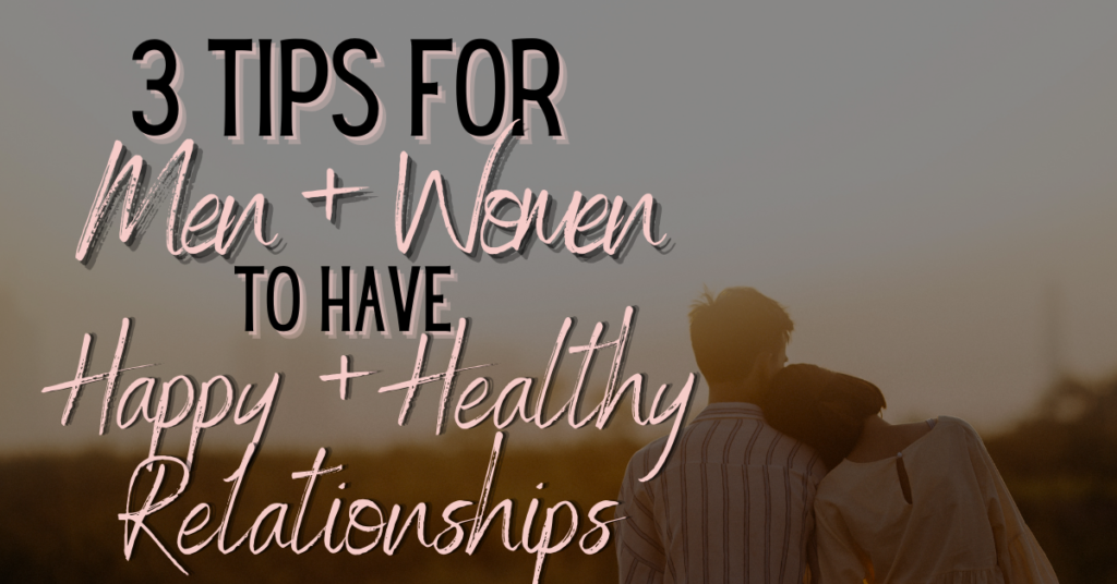 Text: 3 Tips for Men & Women to have Happy & Healthy Relationship next to man and woman hugging in a field. 