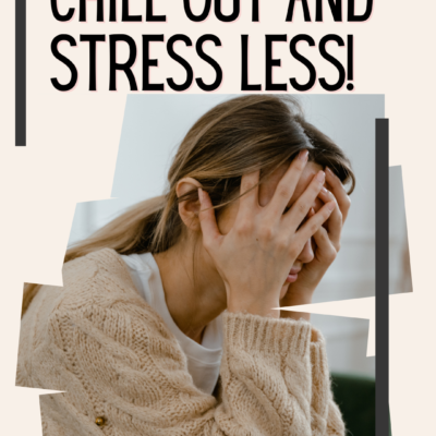 5 Steps to Chill Out and Stress Less